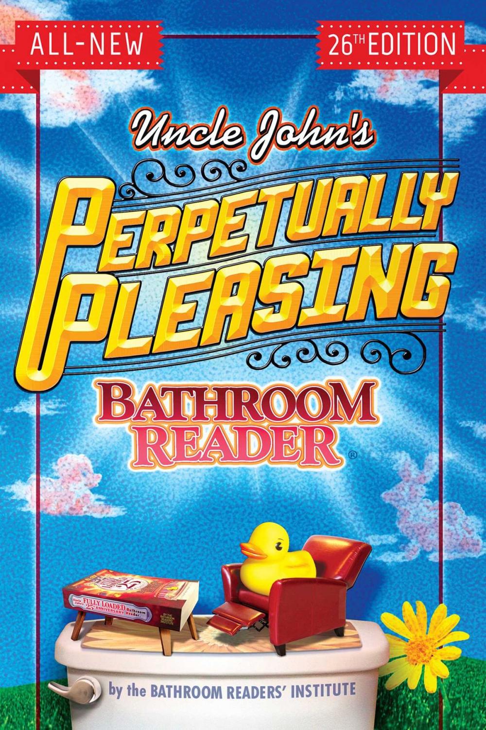 Big bigCover of Uncle John's Perpetually Pleasing Bathroom Reader