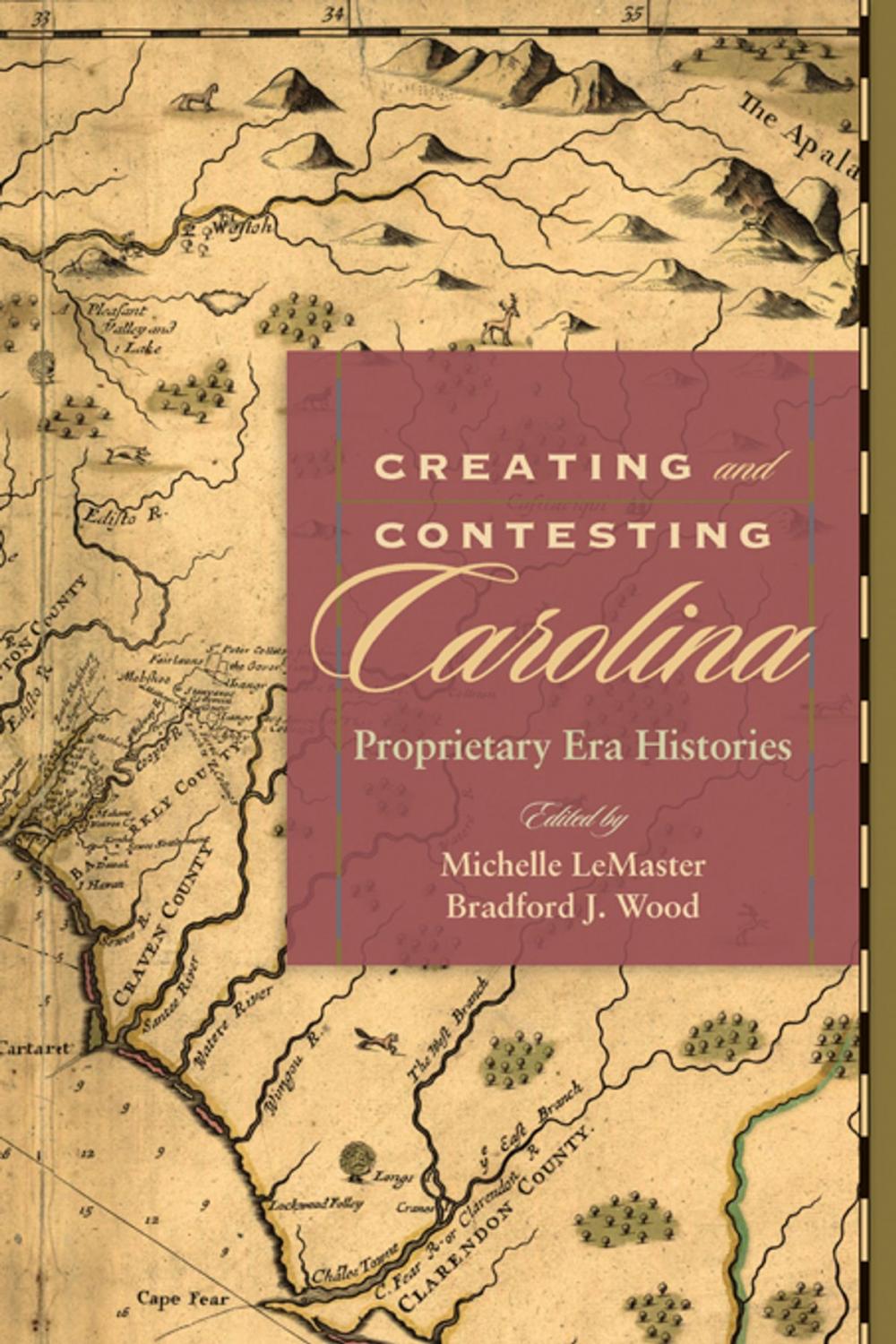 Big bigCover of Creating and Contesting Carolina