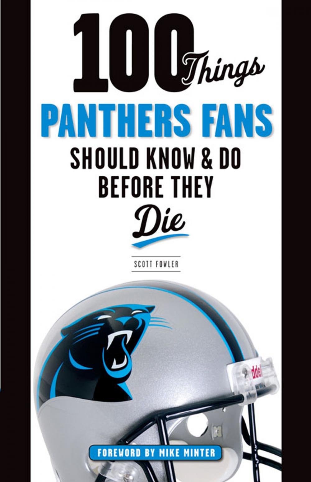 Big bigCover of 100 Things Panthers Fans Should Know & Do Before They Die