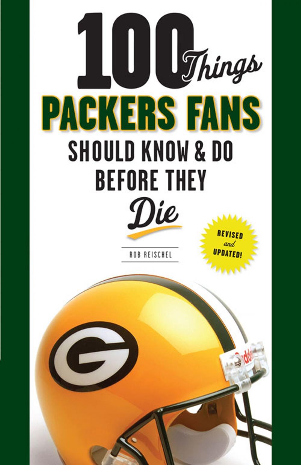 Big bigCover of 100 Things Packers Fans Should Know & Do Before They Die