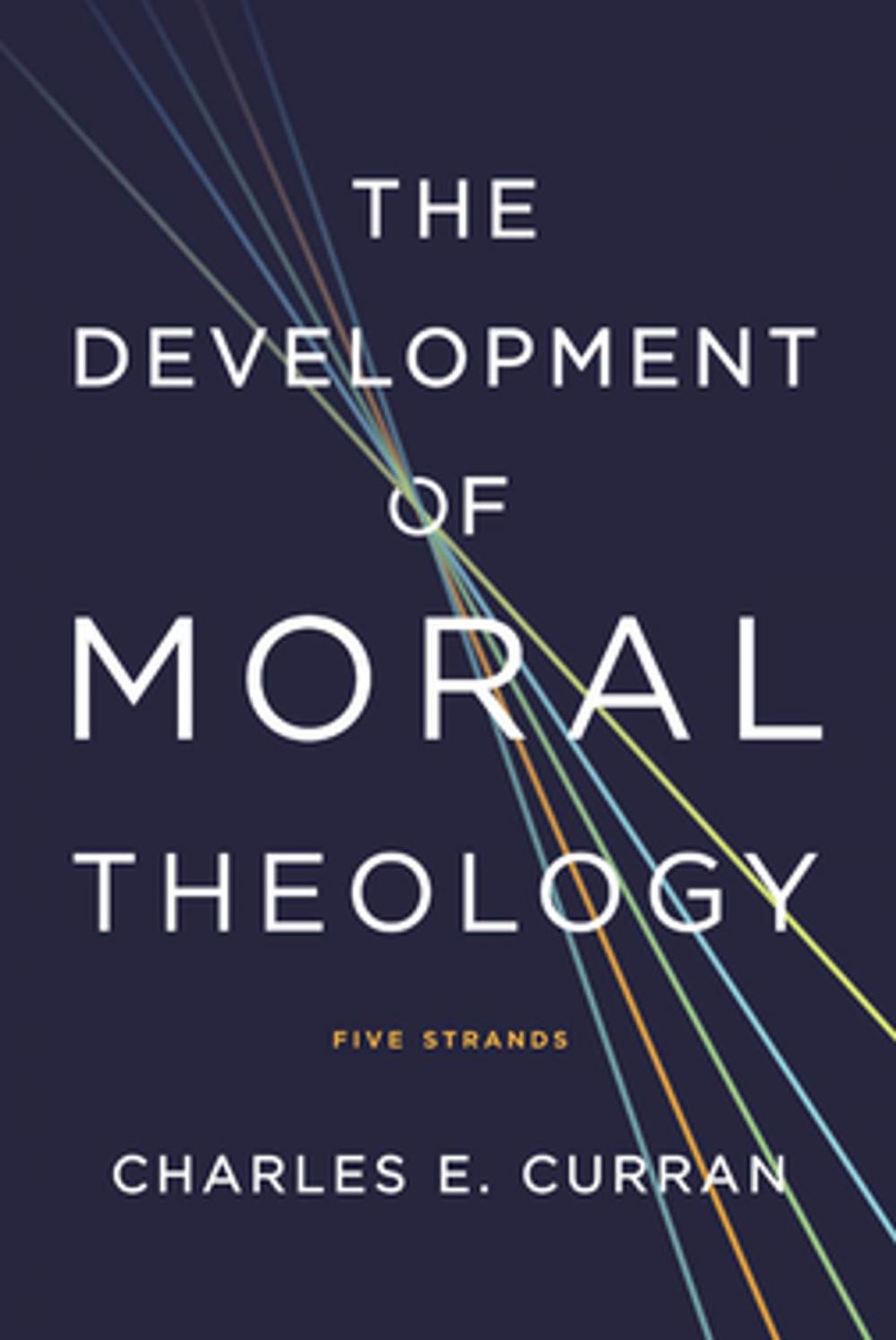 Big bigCover of The Development of Moral Theology