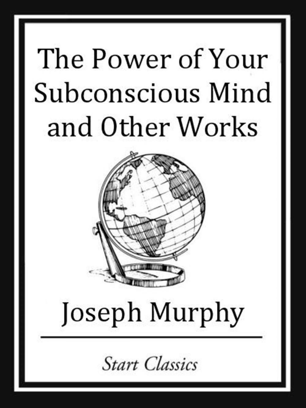 Big bigCover of The Power of your Subconscious Mind and Other Works