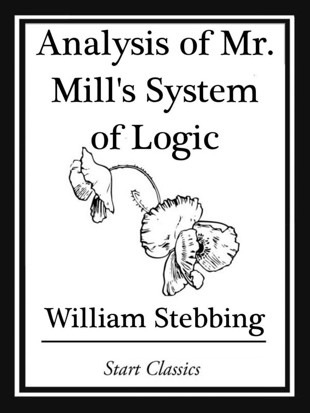 Big bigCover of Analysis of Mr. Mill's System of Logic