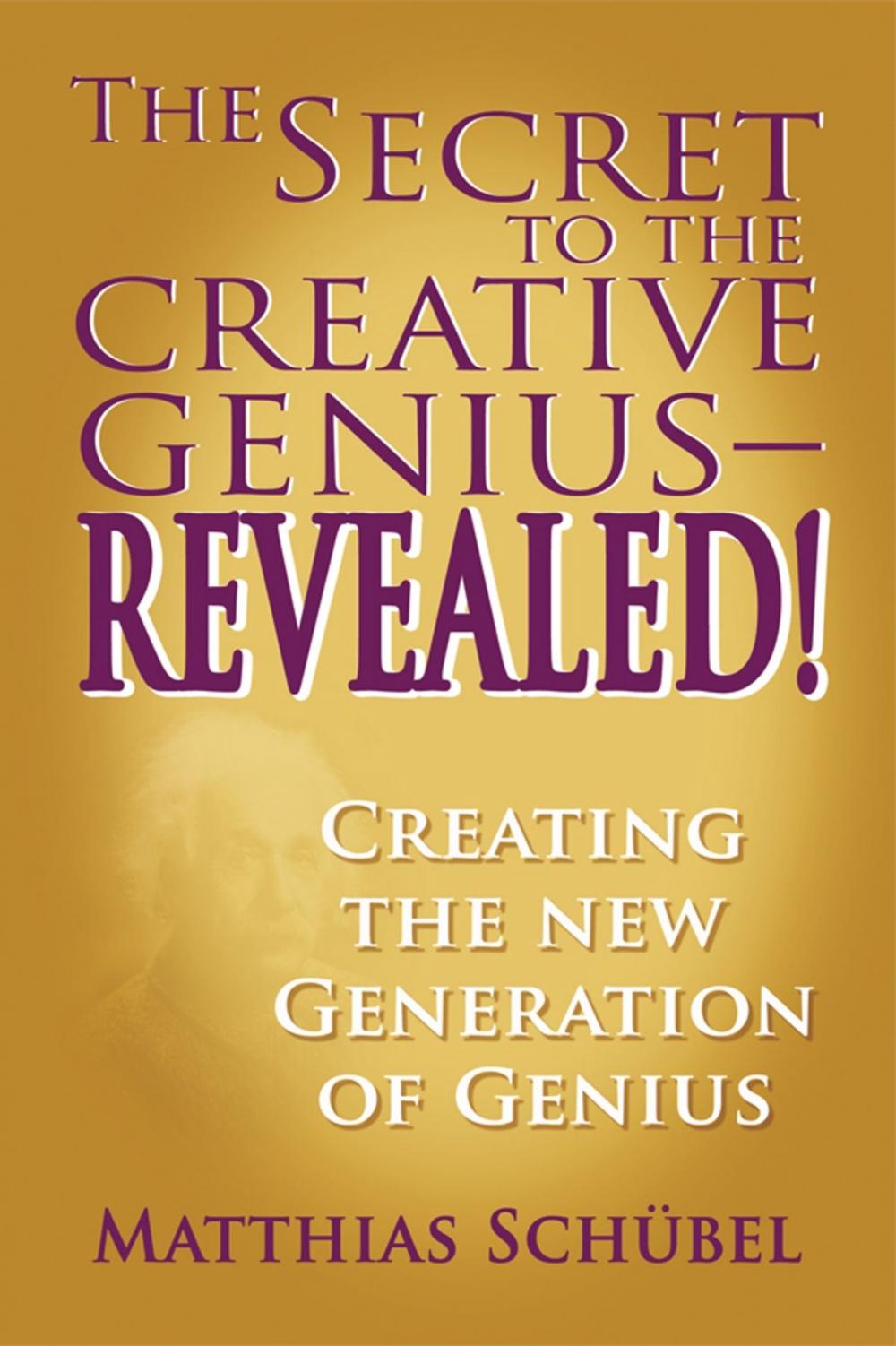 Big bigCover of The Secret to the Creative Genius—REVEALED!