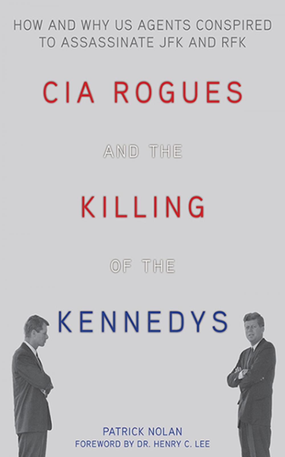 Big bigCover of CIA Rogues and the Killing of the Kennedys