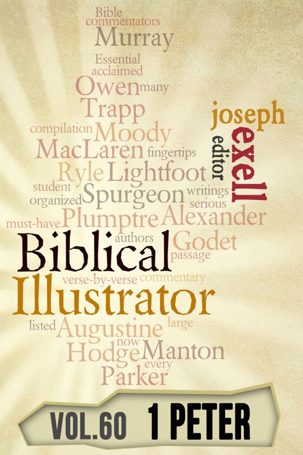 Big bigCover of The Biblical Illustrator - Vol. 60 - Pastoral Commentary on 1 Peter