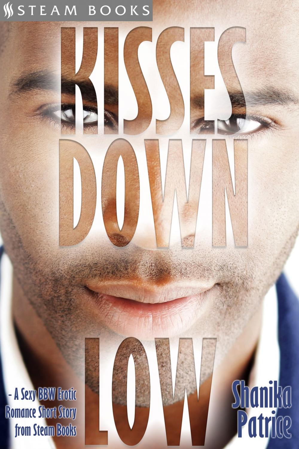 Big bigCover of Kisses Down Low - A Sexy BBW Erotic Romance Short Story from Steam Books