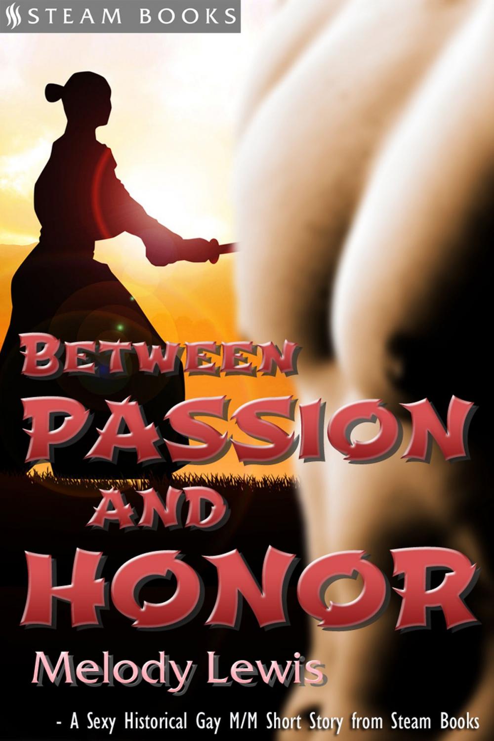 Big bigCover of Between Passion and Honor - A Sexy Historical Gay Asian M/M Erotic Romance from Steam Books