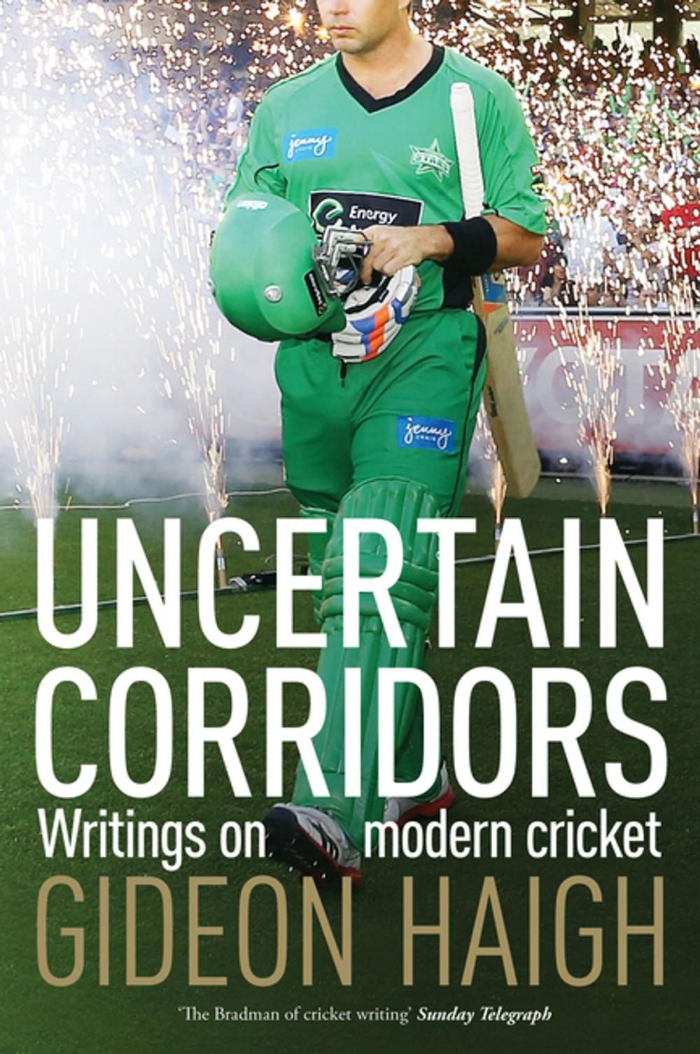 Big bigCover of Uncertain Corridors: Writings on modern cricket