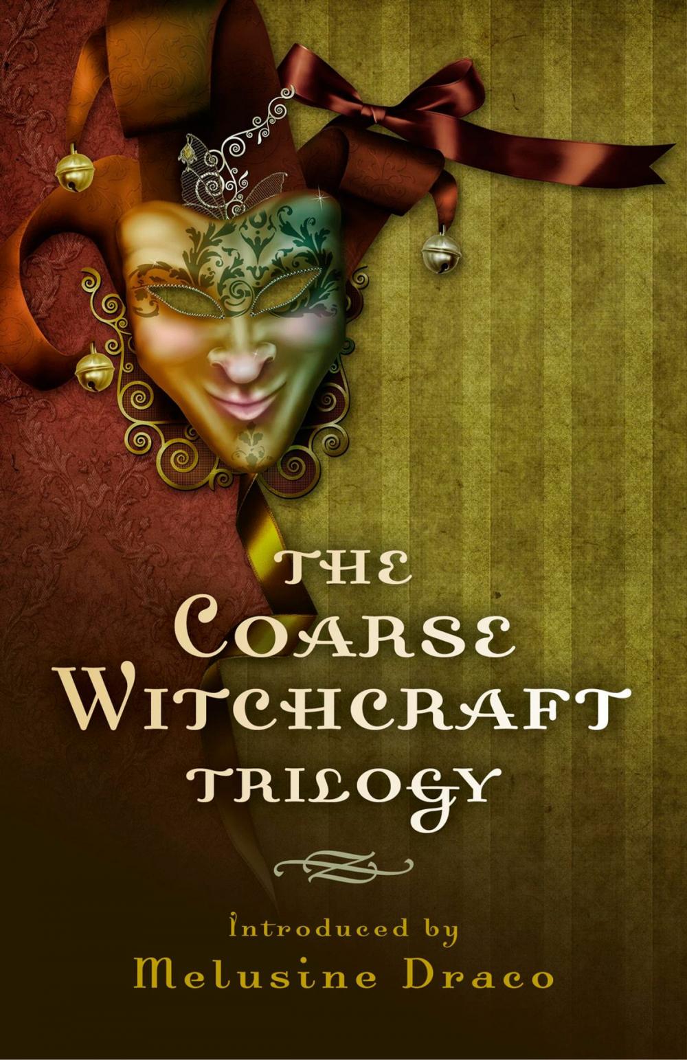 Big bigCover of The Coarse Witchcraft Trilogy