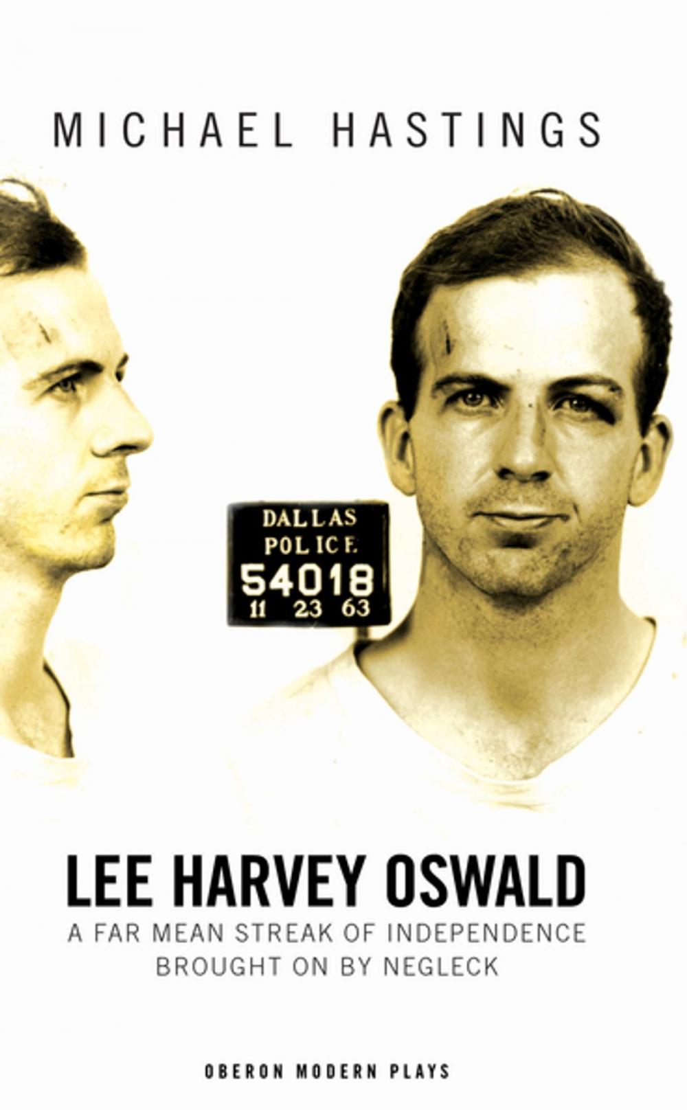 Big bigCover of Lee Harvey Oswald: A Far Mean Streak of Independence Brought on by Negleck