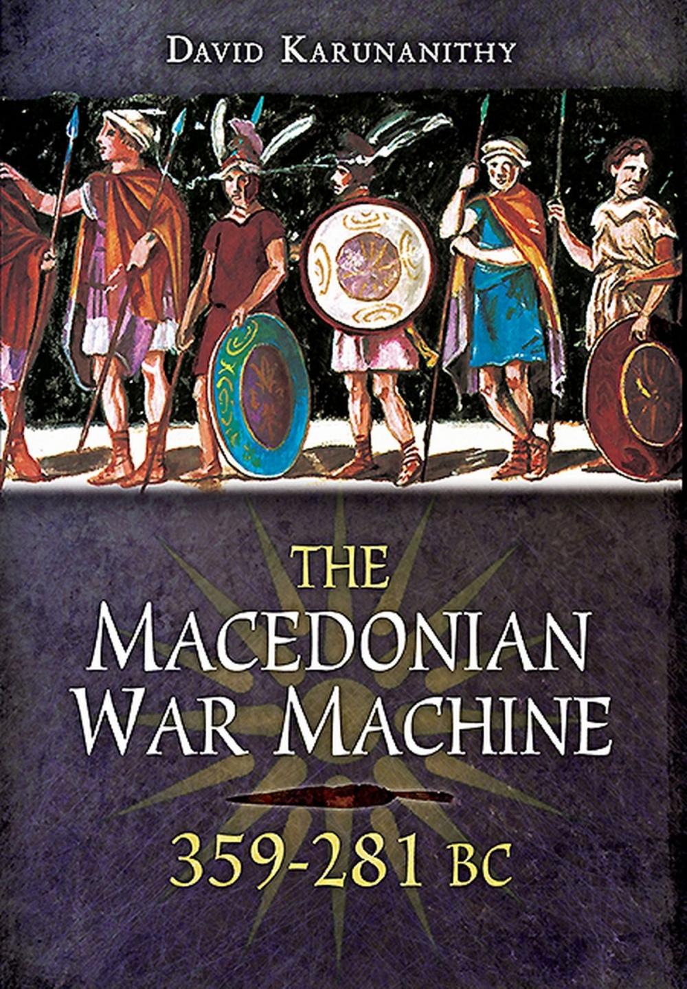 Big bigCover of The Macedonian War Machine 359-281 BC