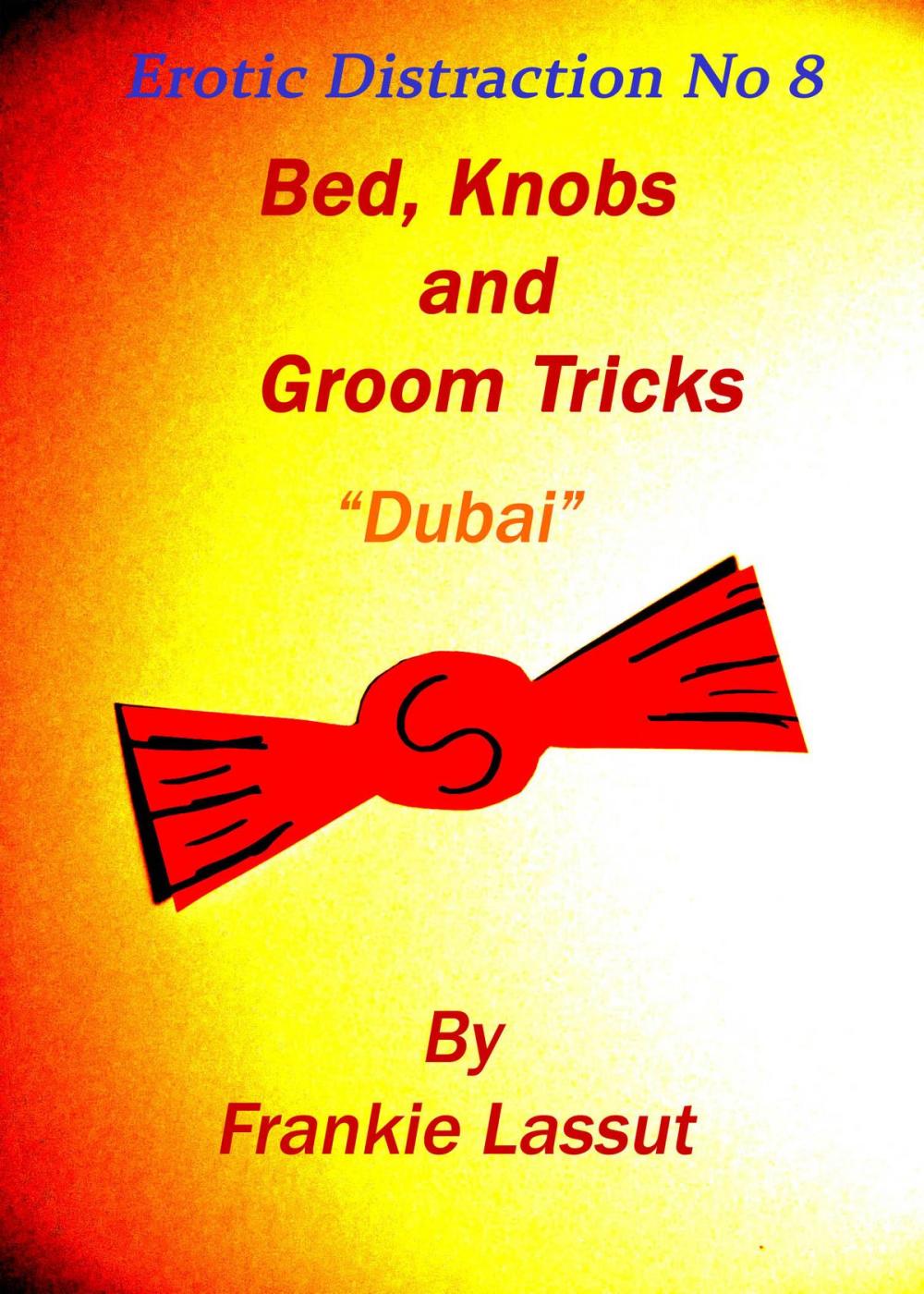 Big bigCover of Bed, Knobs and Groom Tricks, Dubai