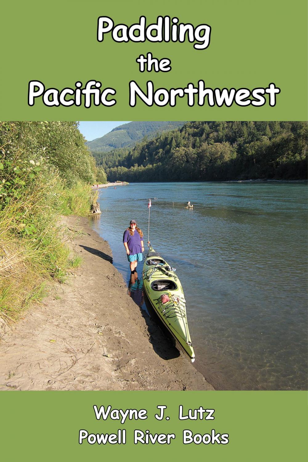 Big bigCover of Paddling the Pacific Northwest