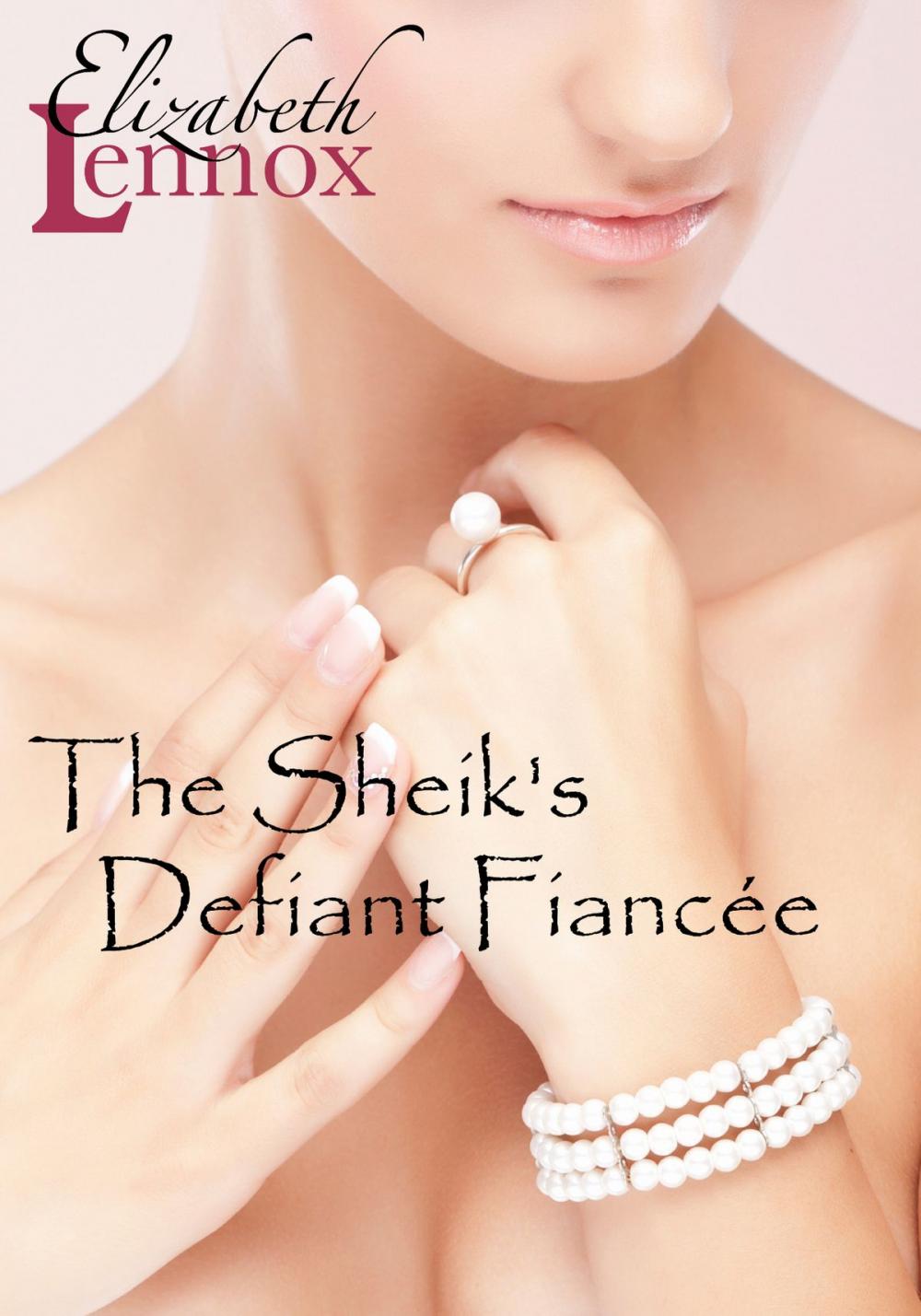 Big bigCover of The Sheik's Defiant Fiancée