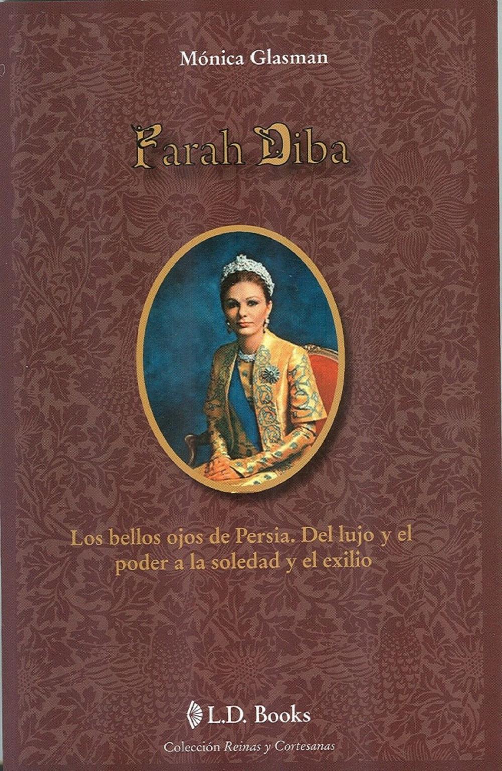 Big bigCover of Farah Diba. Los bellos ojos de Persia. Del lujo y el poder a la soledad y el exilio