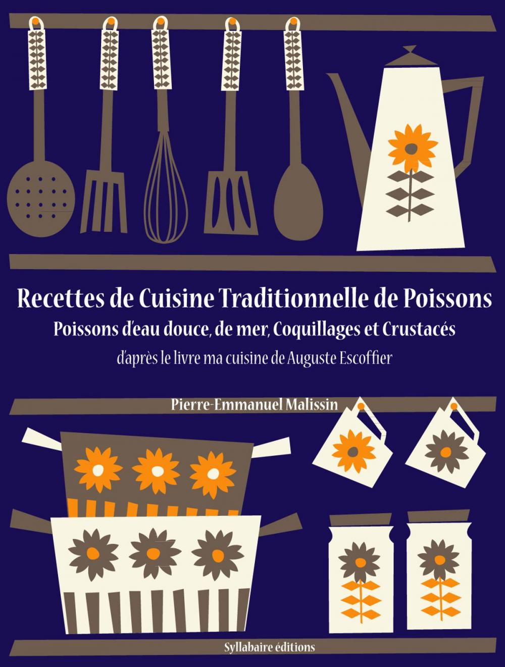 Big bigCover of Recettes de Cuisine Traditionnelle de Poissons (Poissons d'eau douce, de mer, Coquillages et Crustacés)