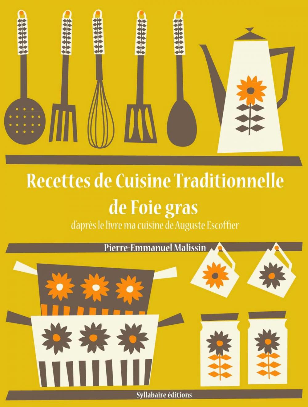 Big bigCover of Recettes de Cuisine Traditionnelle de Foie Gras