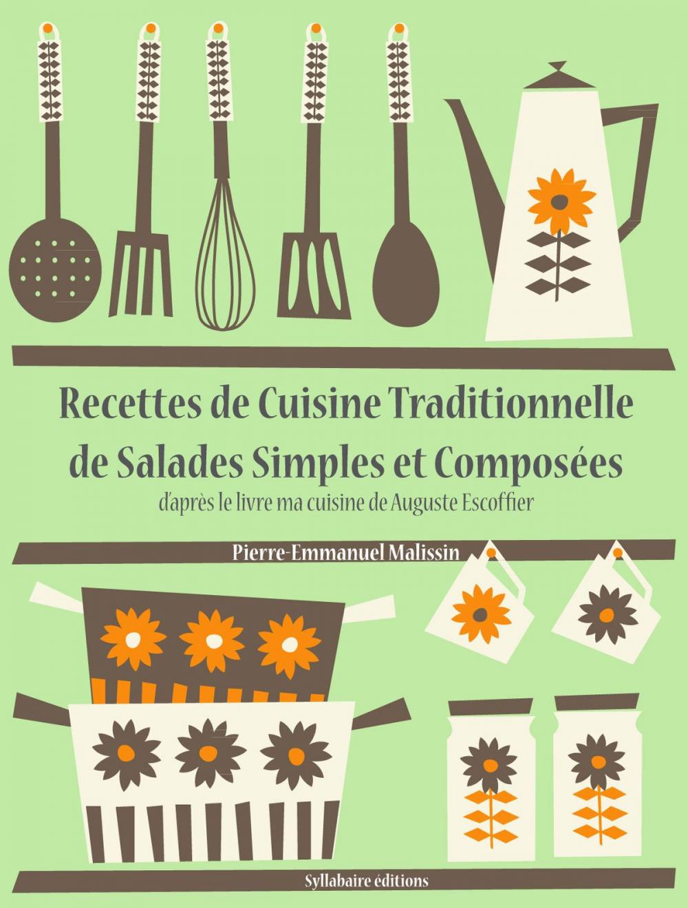 Big bigCover of Recettes de Cuisine Traditionnelle de Salades Simples et Composées