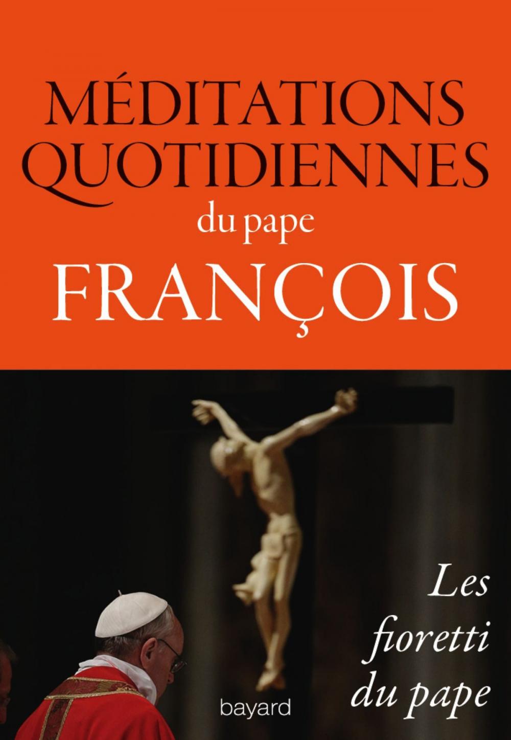 Big bigCover of Méditations quotidiennes du pape François, Les fioretti du pape