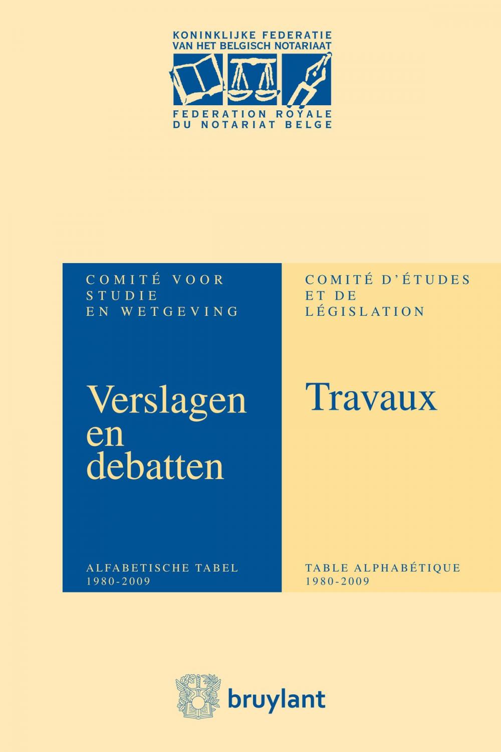 Big bigCover of Verslagen&Debatten van het Comité voor Studie en Wetgeving/Travaux du Comité d'Etudes&de Législation Anniversaire