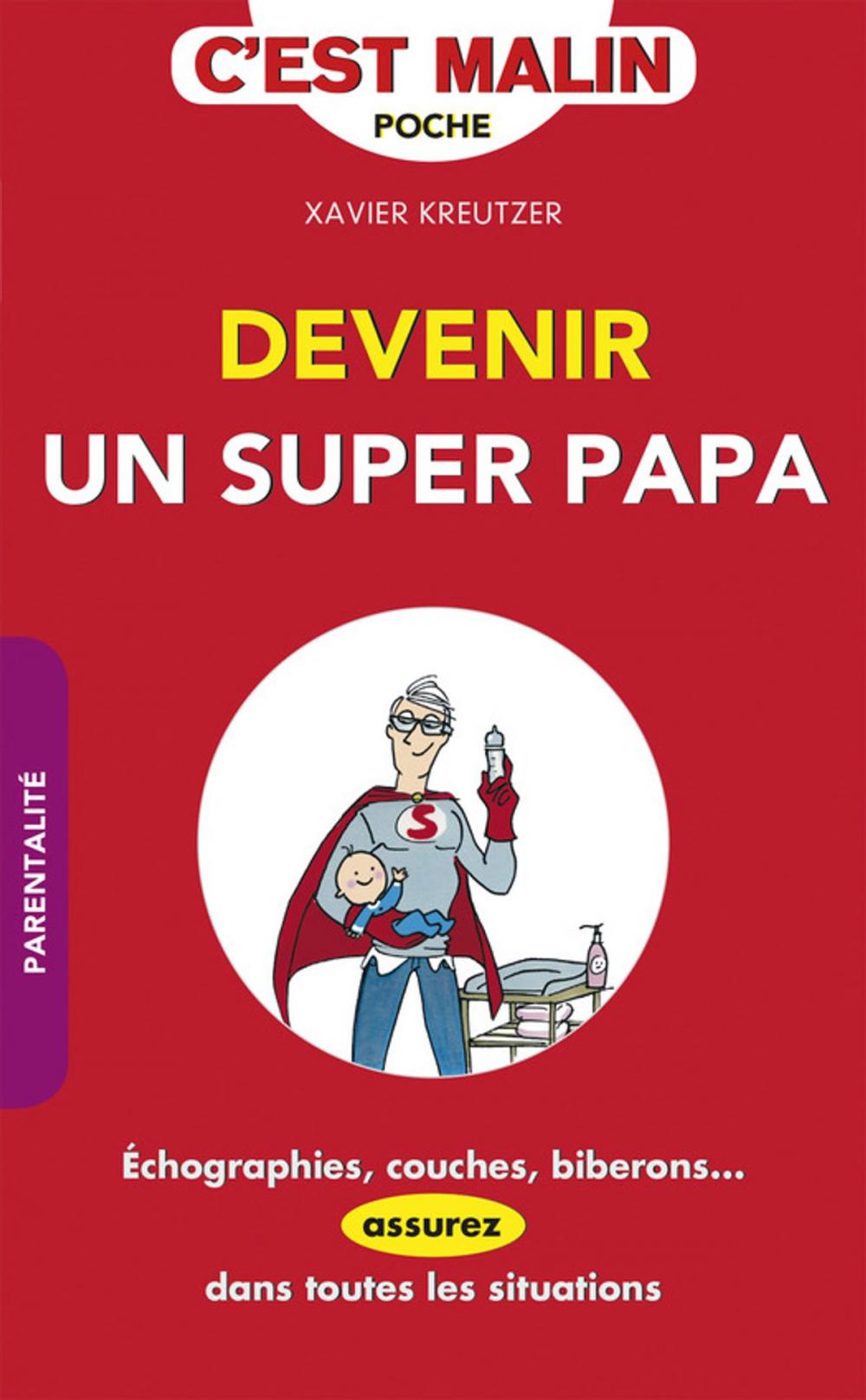 Big bigCover of Devenir un super papa, c'est malin