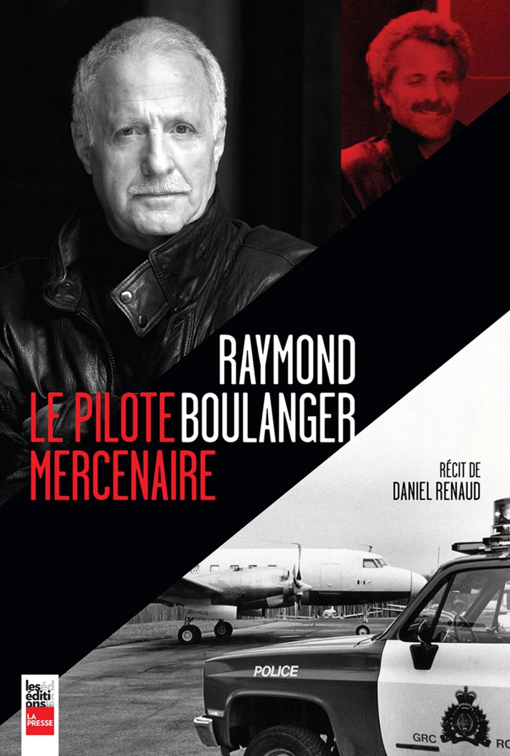 Big bigCover of Raymond Boulanger, le pilote mercenaire