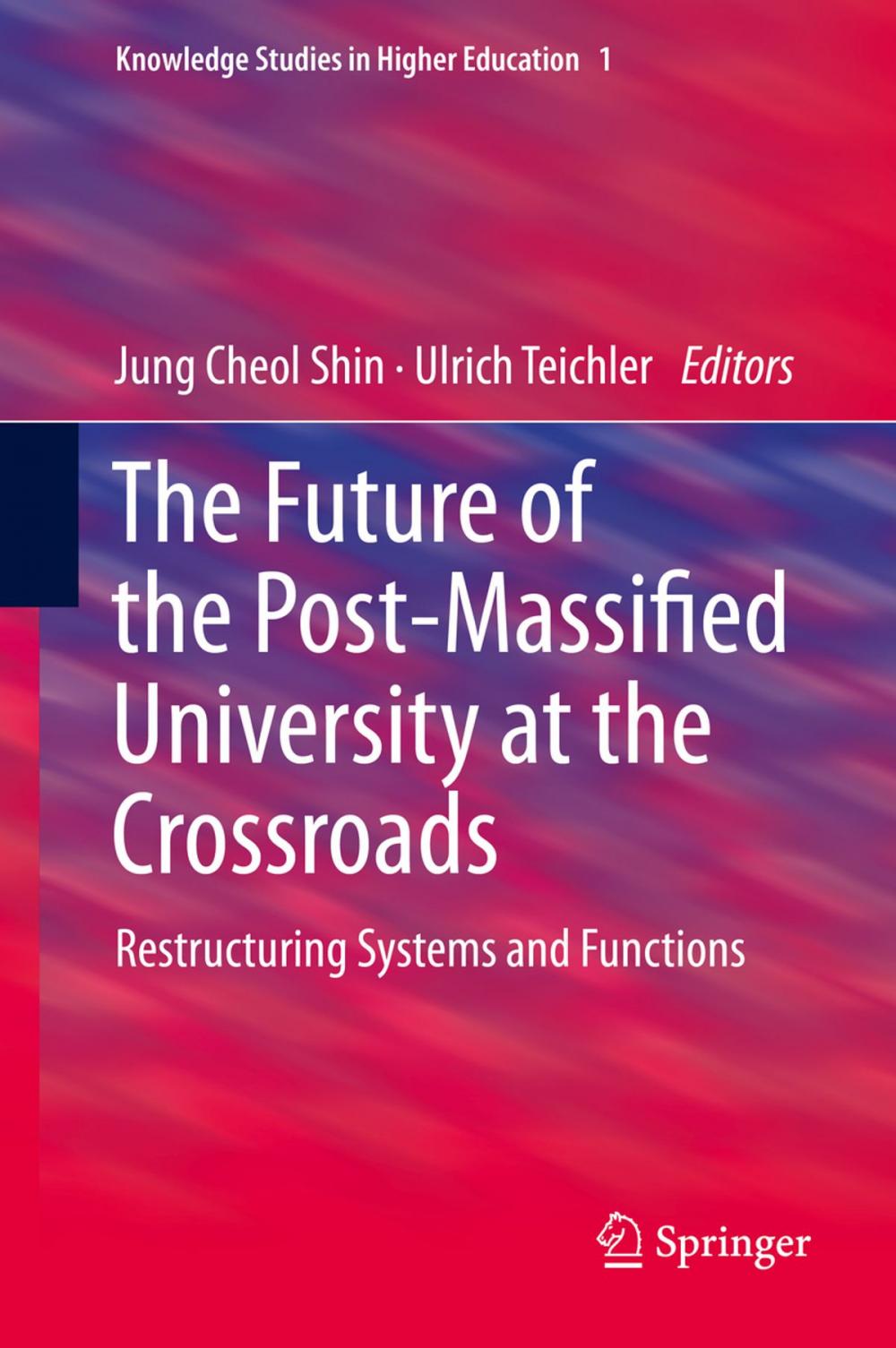 Big bigCover of The Future of the Post-Massified University at the Crossroads