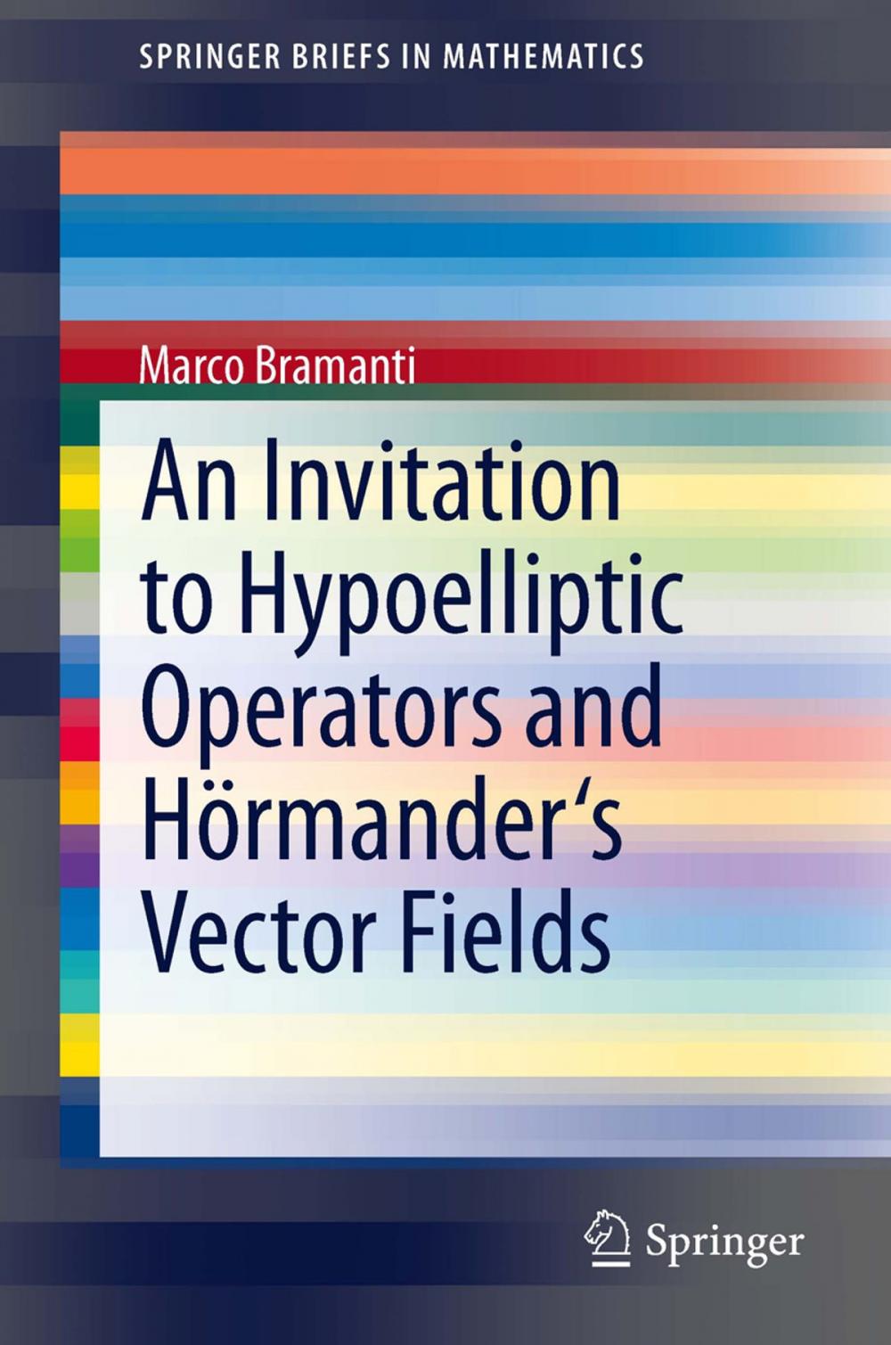 Big bigCover of An Invitation to Hypoelliptic Operators and Hörmander's Vector Fields