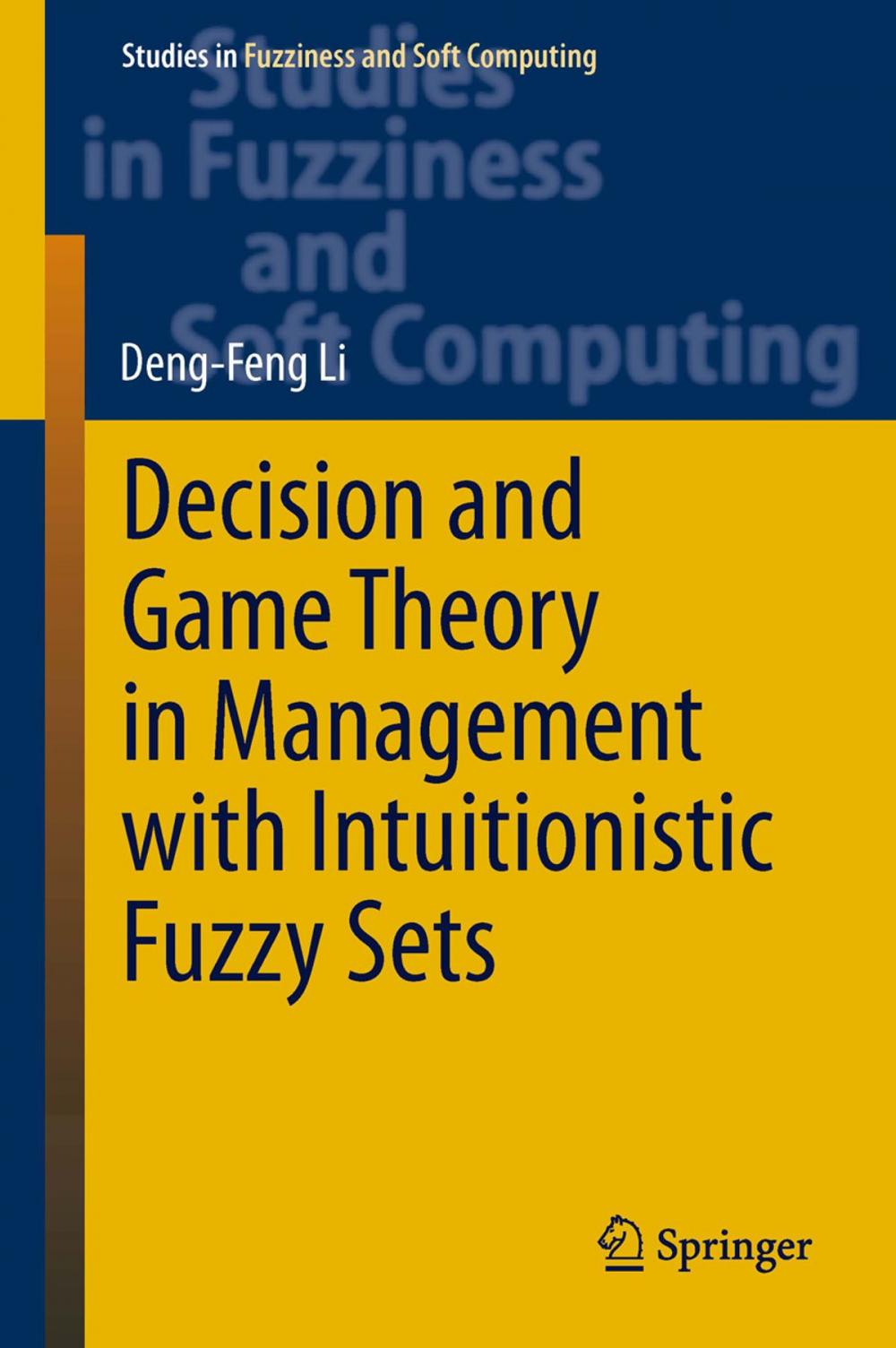 Big bigCover of Decision and Game Theory in Management With Intuitionistic Fuzzy Sets