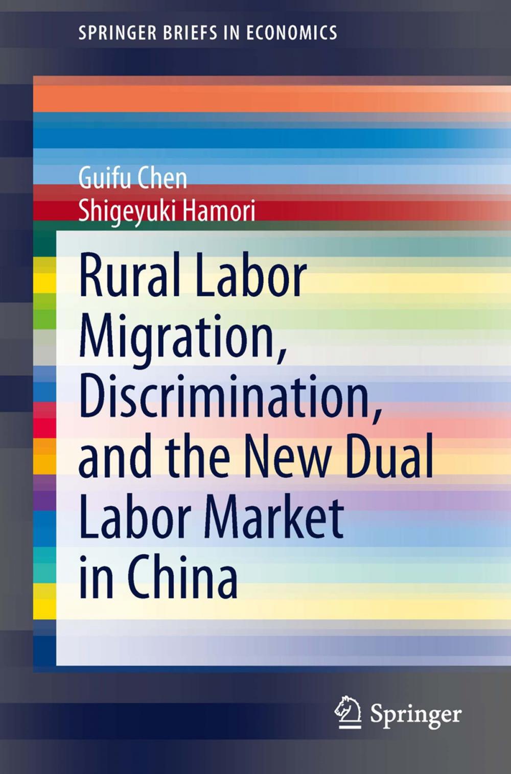 Big bigCover of Rural Labor Migration, Discrimination, and the New Dual Labor Market in China