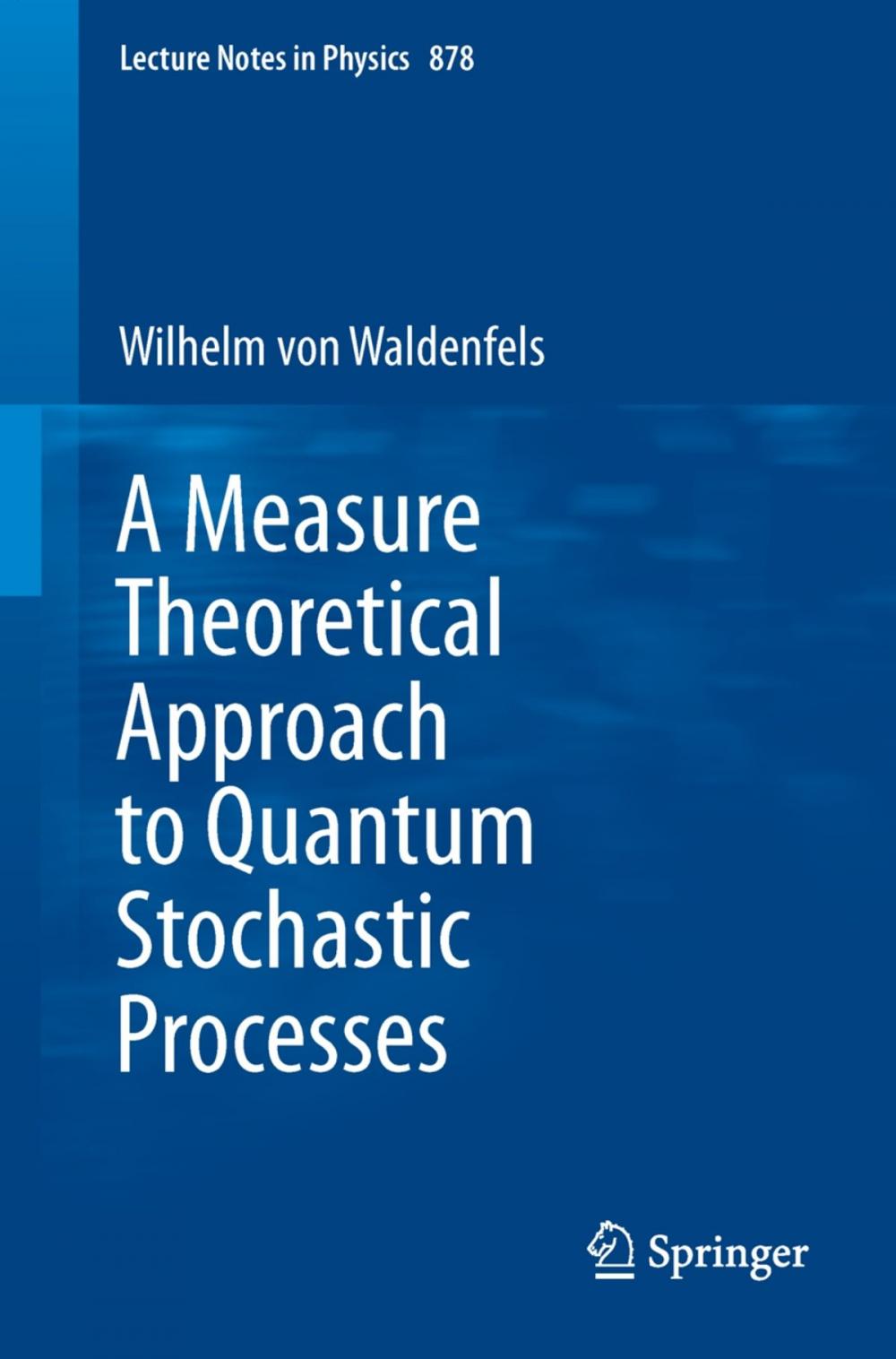 Big bigCover of A Measure Theoretical Approach to Quantum Stochastic Processes