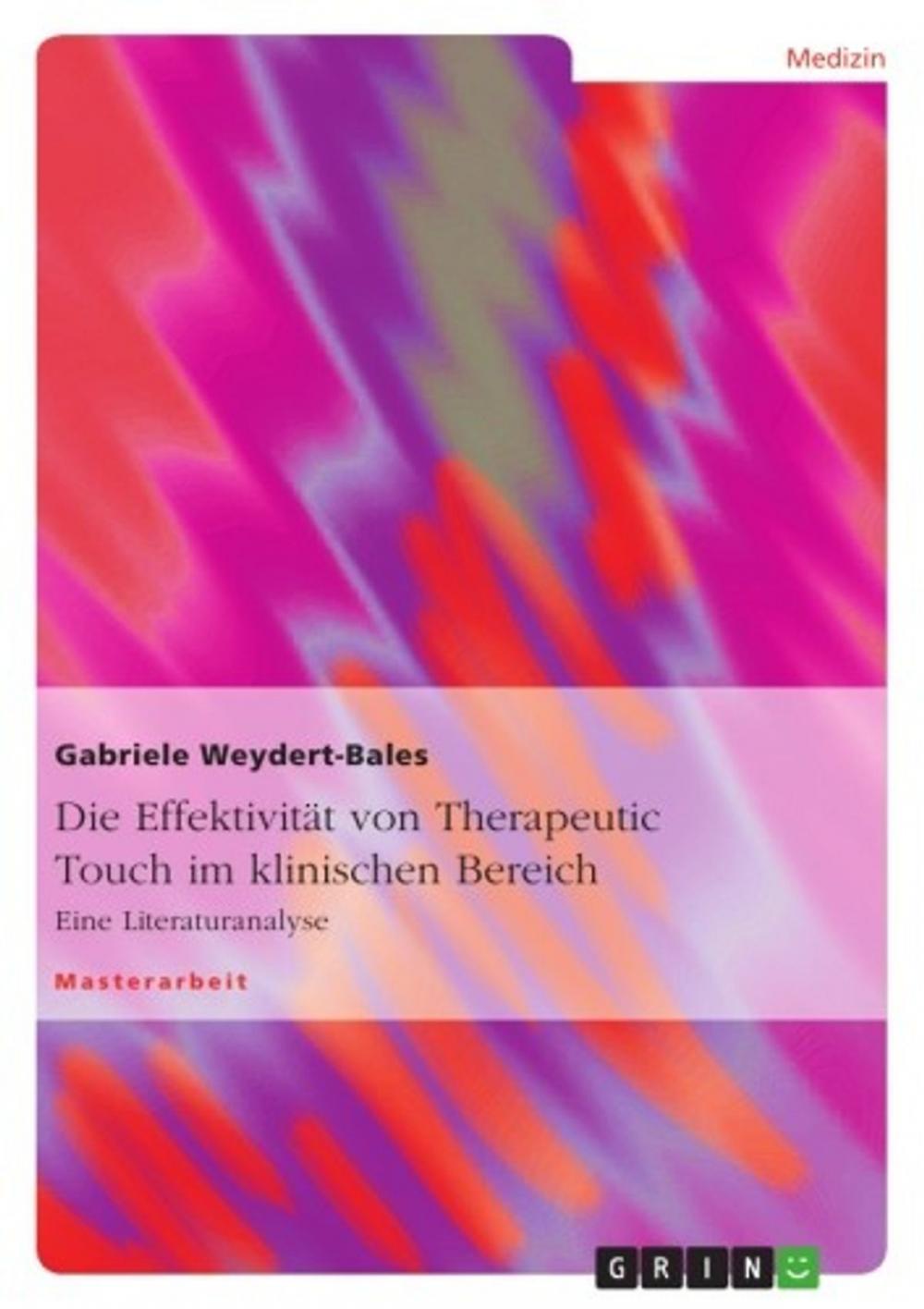 Big bigCover of Die Effektivität von Therapeutic Touch im klinischen Bereich