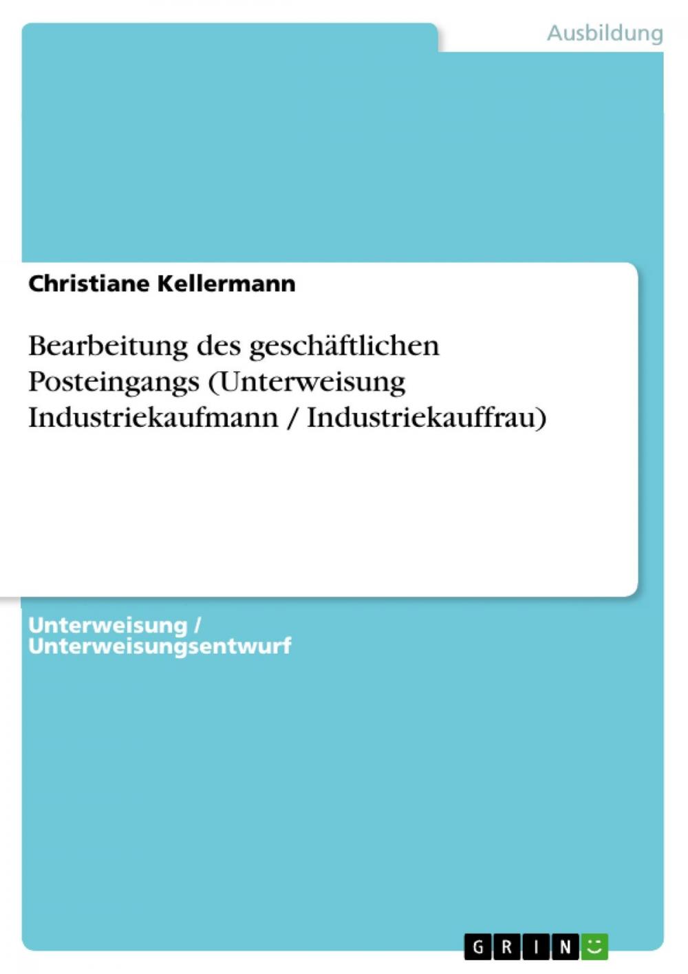 Big bigCover of Bearbeitung des geschäftlichen Posteingangs (Unterweisung Industriekaufmann / Industriekauffrau)