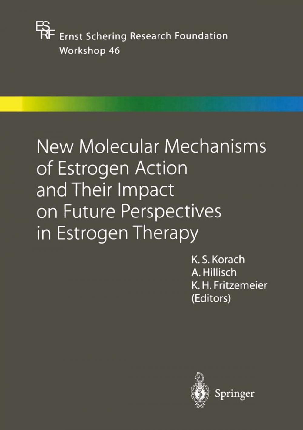 Big bigCover of New Molecular Mechanisms of Estrogen Action and Their Impact on Future Perspectives in Estrogen Therapy