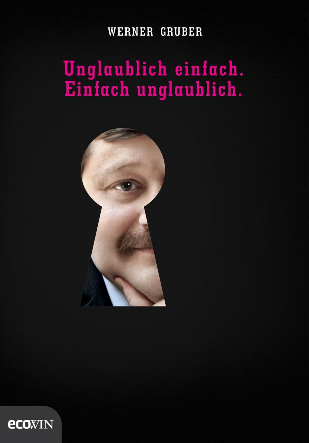 Big bigCover of Unglaublich einfach. Einfach unglaublich.