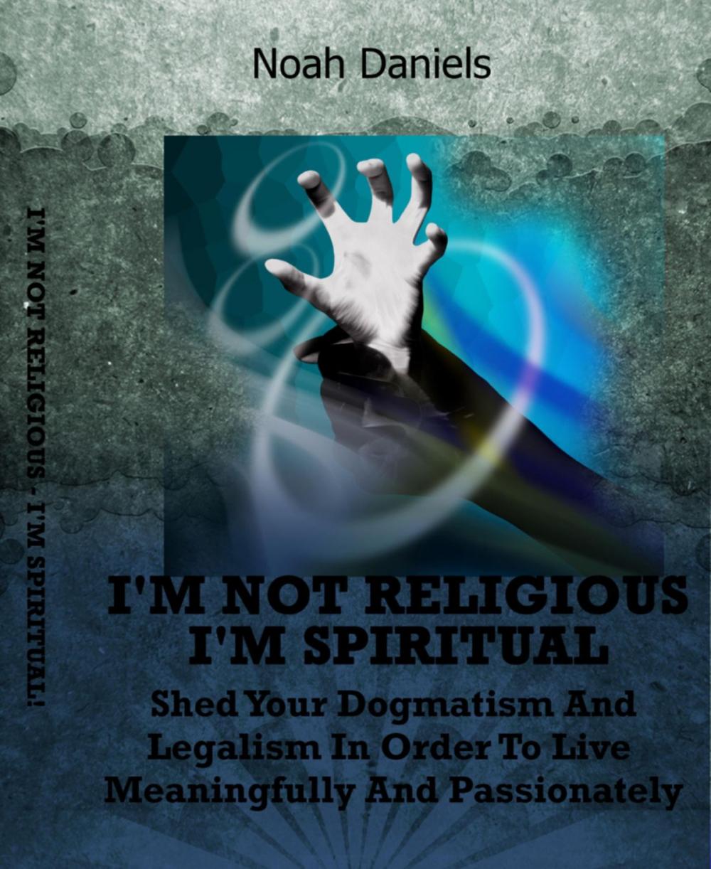 Big bigCover of I'm Not Religious - I'm Spiritual!