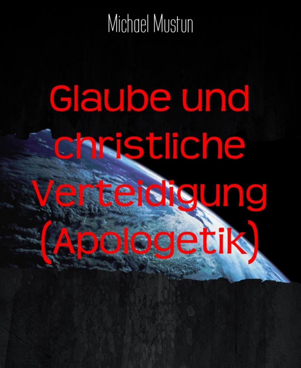 Big bigCover of Glaube und christliche Verteidigung (Apologetik)