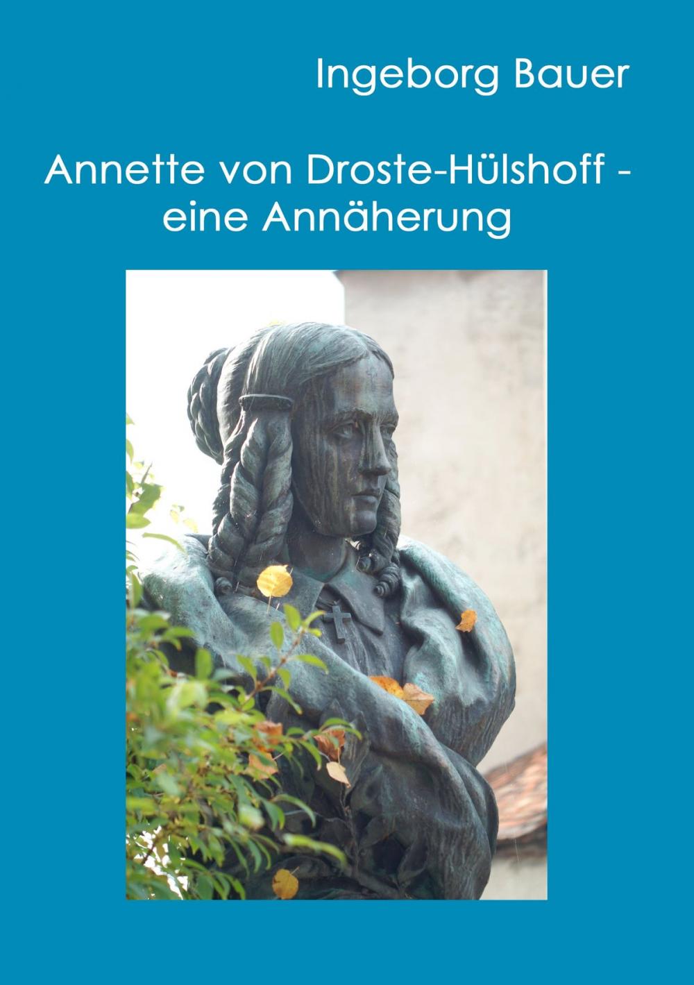 Big bigCover of Annette von Droste-Hülshoff - eine Annäherung