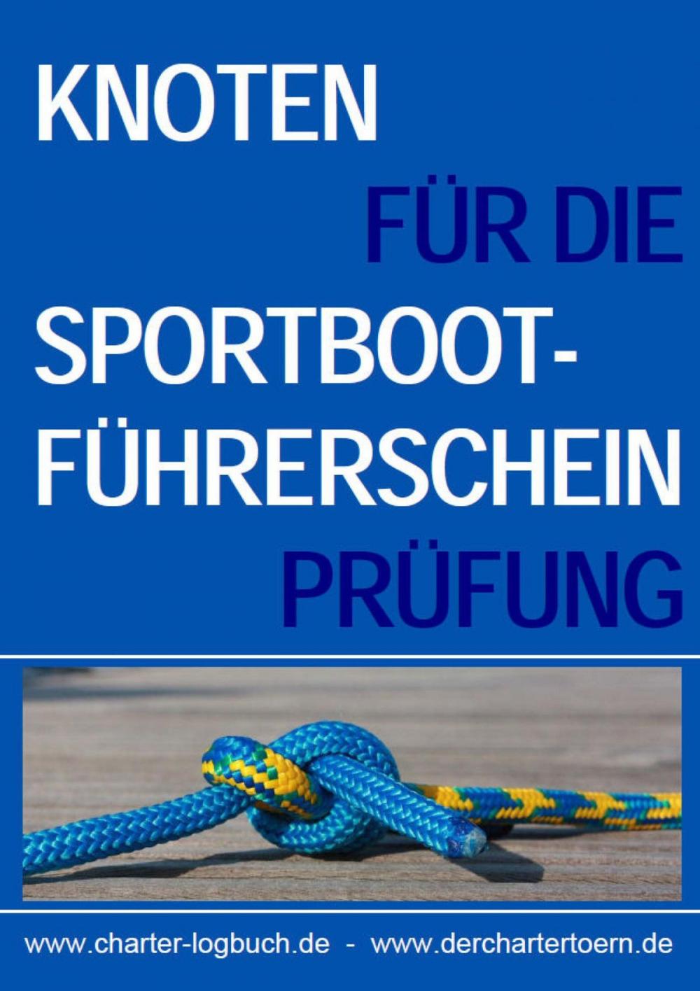 Big bigCover of Knoten für die Sportbootführerschein-Prüfung SBF Binnen & See.