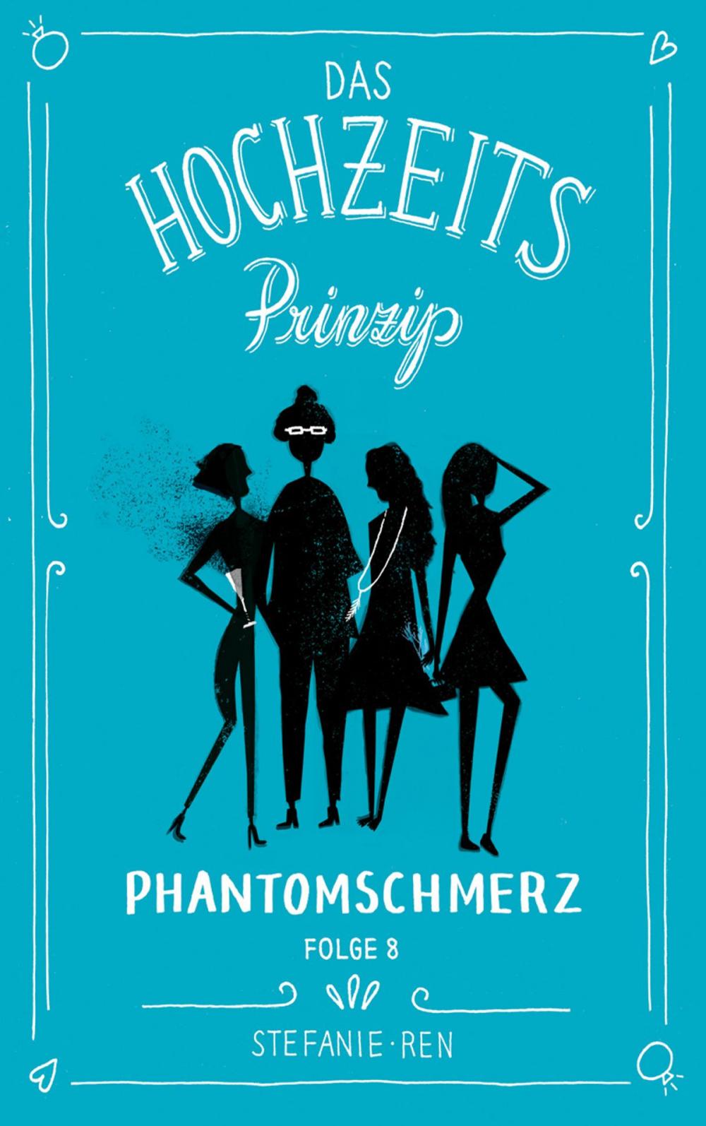 Big bigCover of Das Hochzeitsprinzip 8: Phantomschmerz