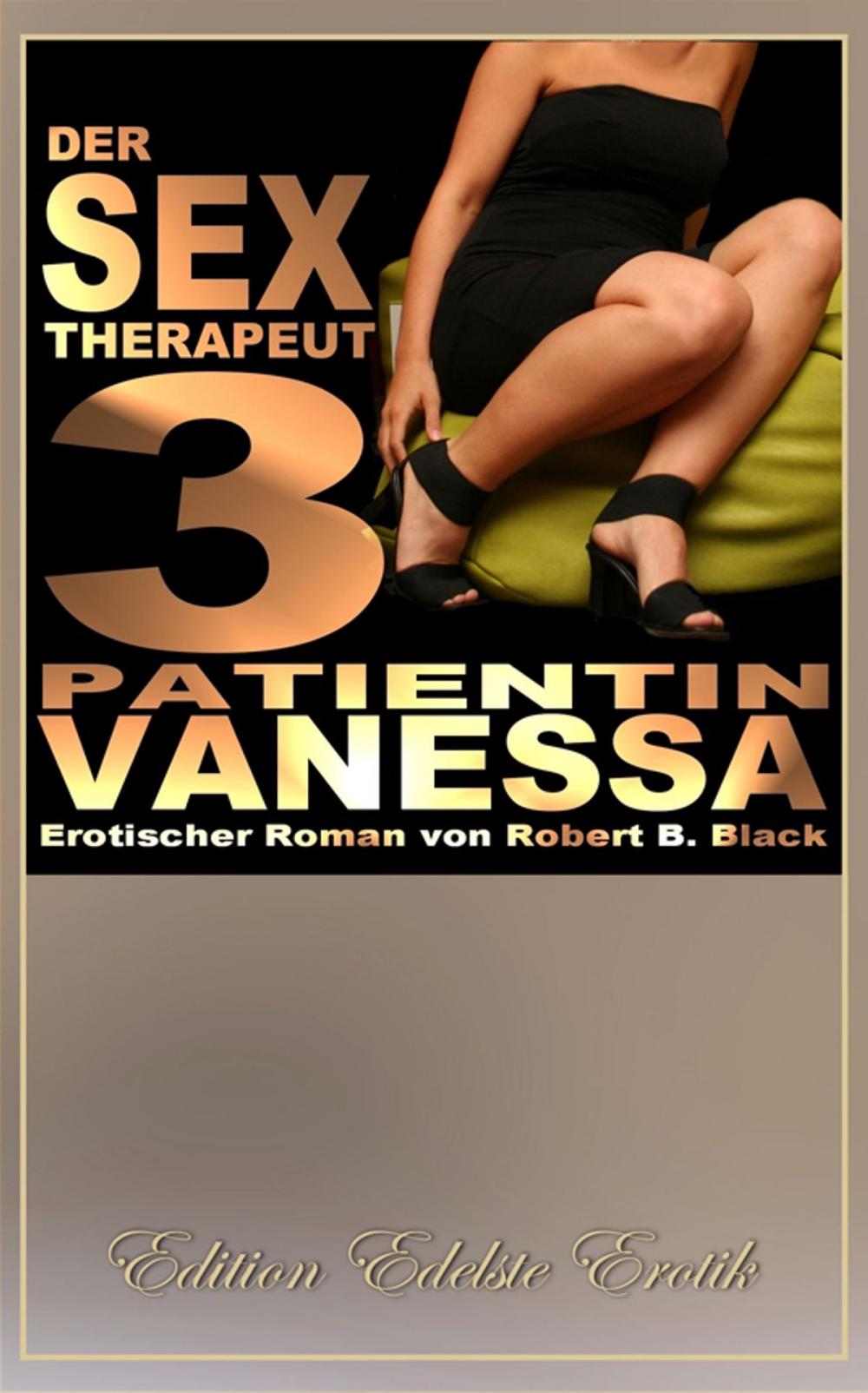 Big bigCover of Der Sex-Therapeut 3: Patientin Vanessa [Edition Edelste Erotik]