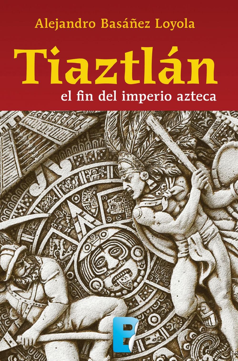 Big bigCover of Tiaztlán: el fin del Imperio azteca