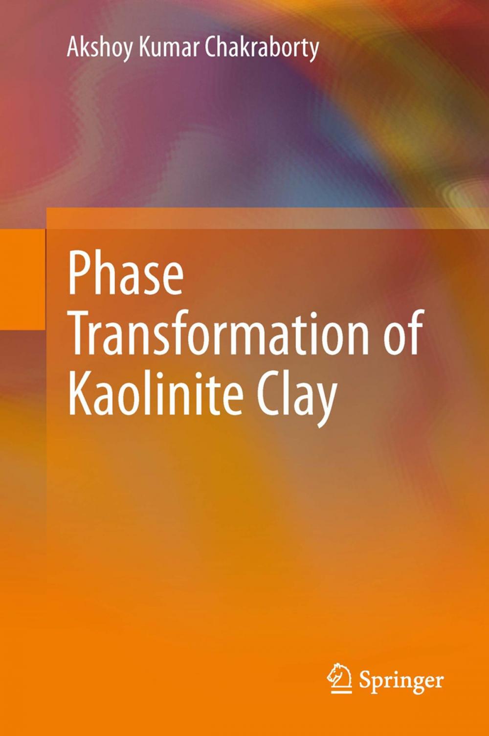 Big bigCover of Phase Transformation of Kaolinite Clay