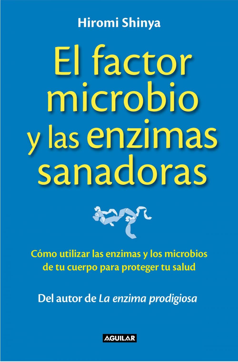 Big bigCover of El factor microbio y las enzimas sanadoras