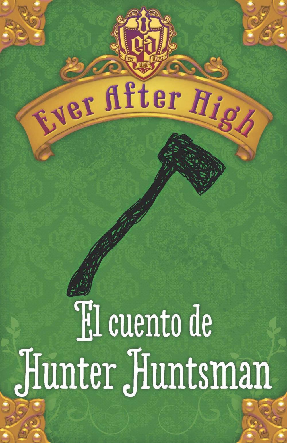 Big bigCover of Ever After High. El cuento de Hunter Huntsman