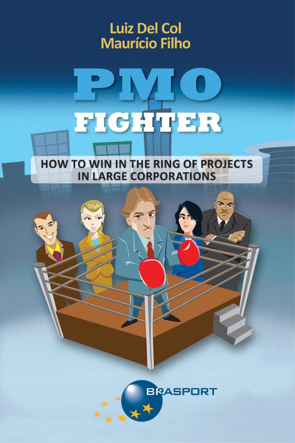 Big bigCover of PMO Fighter - How to Win in The Ring of Projects in Large Corporations