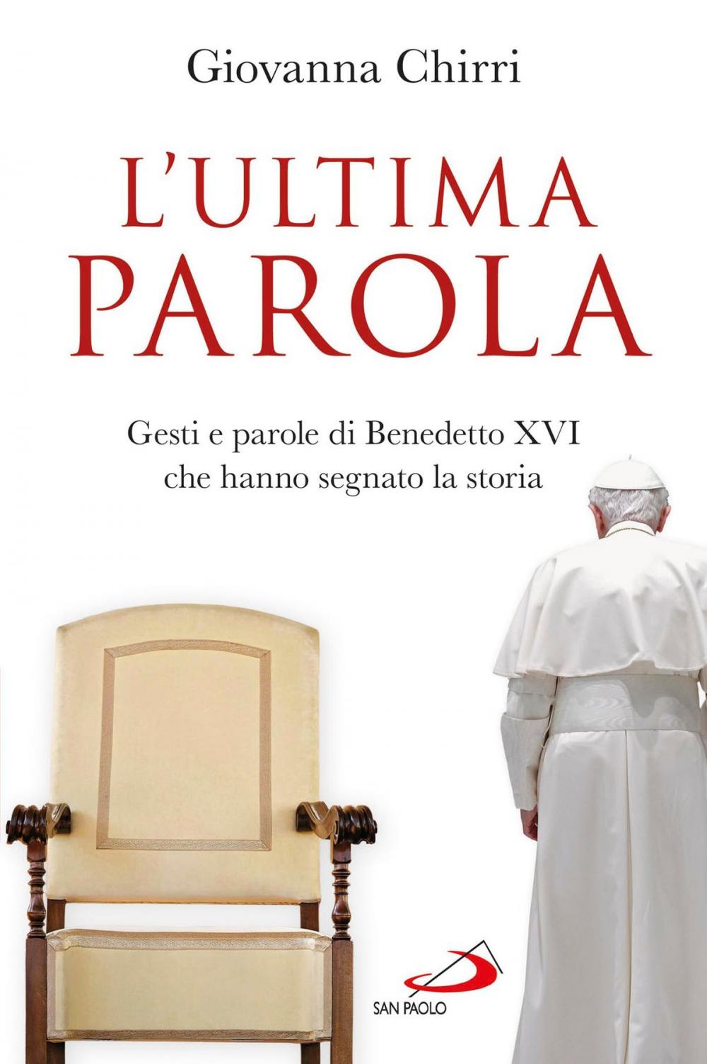 Big bigCover of L'ultima parola. Gesti e parole di Benedetto XVI che hanno segnato la storia