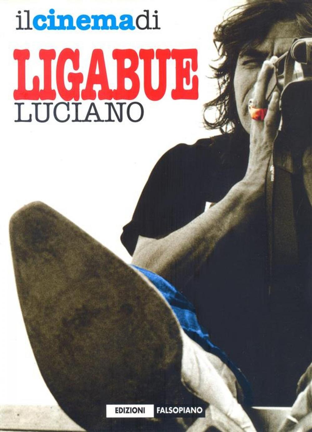 Big bigCover of Il cinema di Luciano Ligabue