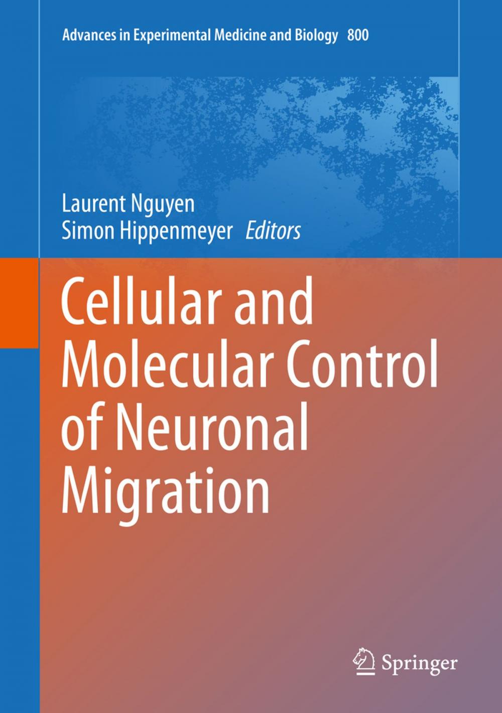 Big bigCover of Cellular and Molecular Control of Neuronal Migration